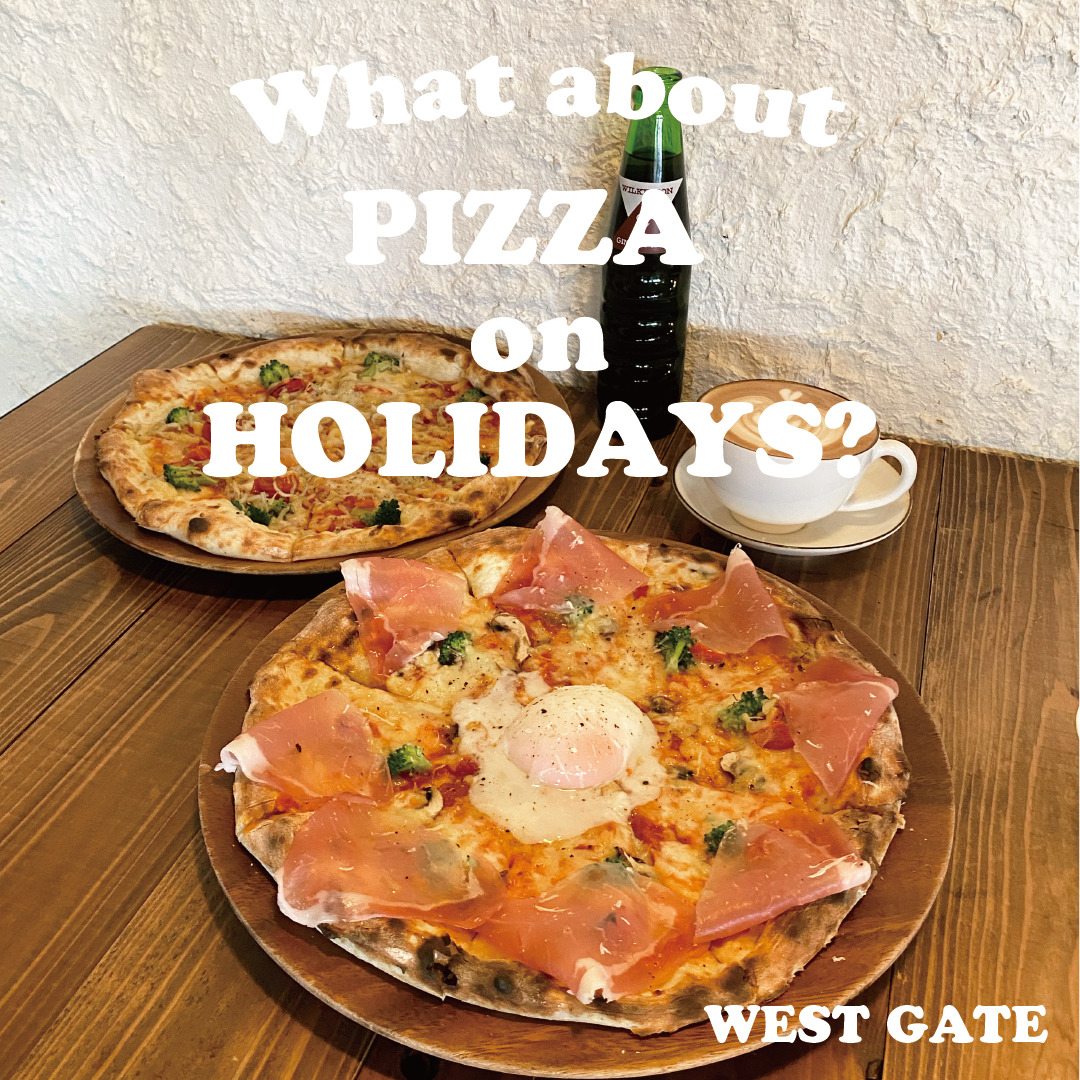 休日のおでかけは気分が上がる ピザはいかが？【WEST GATE】